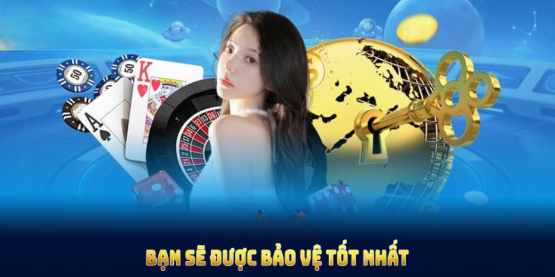 Bạn sẽ được bảo vệ tốt nhất trong chính sách điều khoản