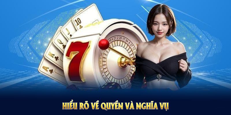 Hiểu rõ về quyền và nghĩa vụ tham gia để đảm bảo an toàn cho bạn 